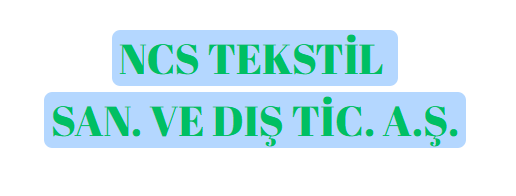 NCS TEKSTİL SAN. VE DIŞ TİC. A.Ş.