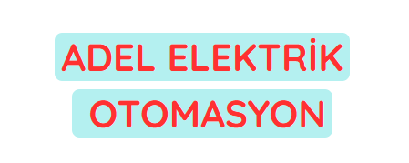 ADEL ELEKTRİK OTOMASYON