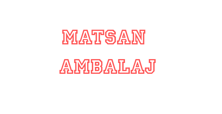 MATSAN AMBALAJ-MATBAA SANAYİ VE TİCARET LTD.ŞTİ.