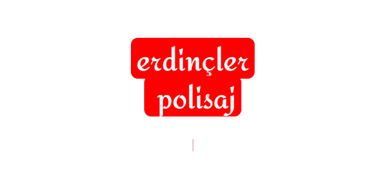 ERDİNÇLER POLİSAJ