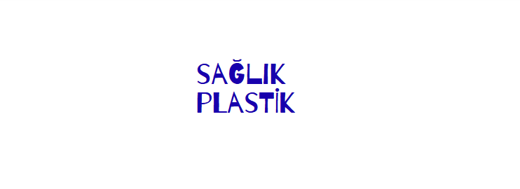 SAĞLIK PLASTİK