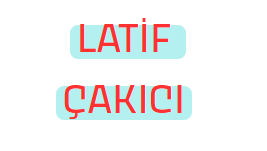LATİF ÇAKICI