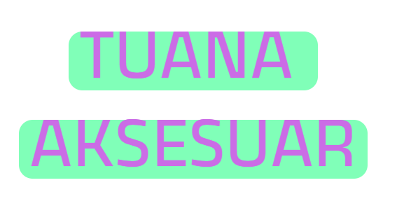 TUANA AKSESUAR DIŞ TİCARET SAN. LTD.ŞTİ.