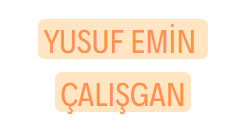 YUSUF EMİN ÇALIŞGAN