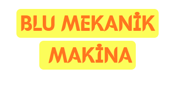 BLU MEKANİK MAKİNA KİMYA AMBALAJ SAN.TİC.LTD.ŞTİ.