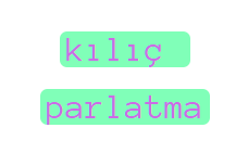 KILIÇ PARLATMA